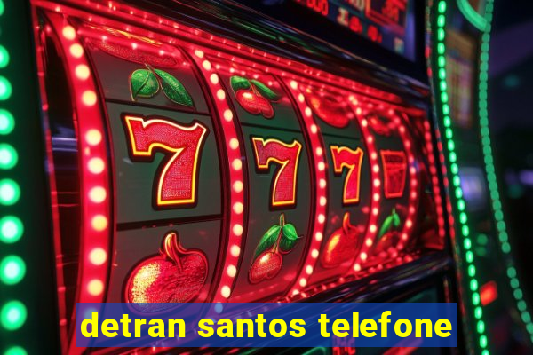 detran santos telefone